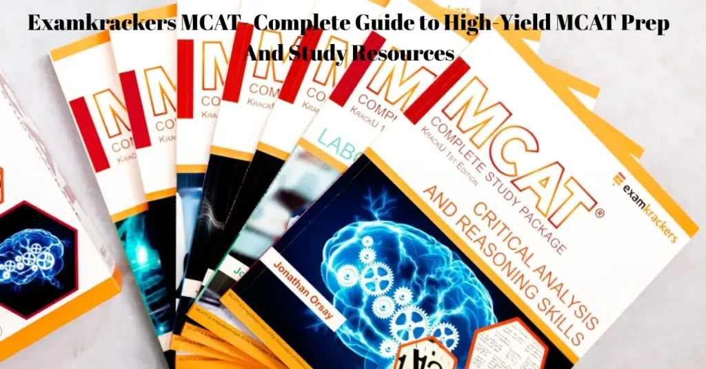Examkrackers MCAT – Complete Guide to High-Yield MCAT Prep And Study Resources examkrackers mcat complete guide to high yield mcat prep and study resources