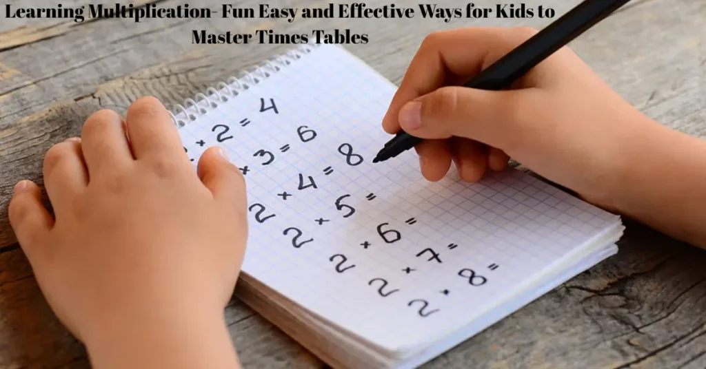 Learning Multiplication – Fun Easy and Effective Ways for Kids to Master Times Tables learning multiplication fun easy and effective ways for kids to master times tables