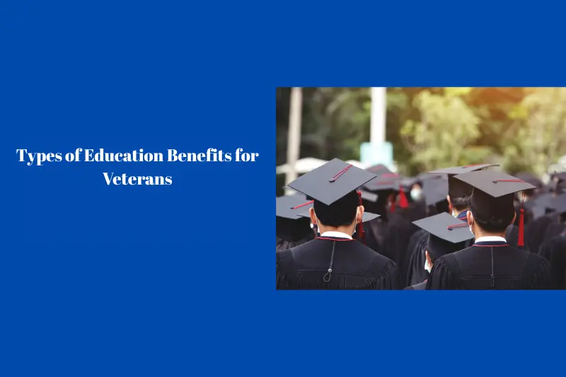 types of bducation benefits for veterans