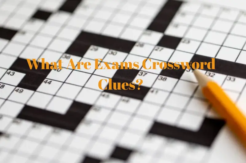 what are exams crossword clues