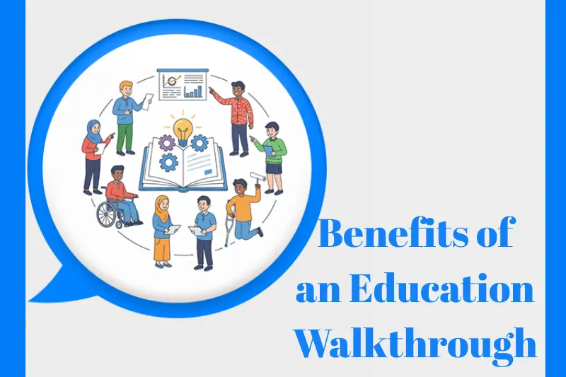 benefits of an education walkthrough