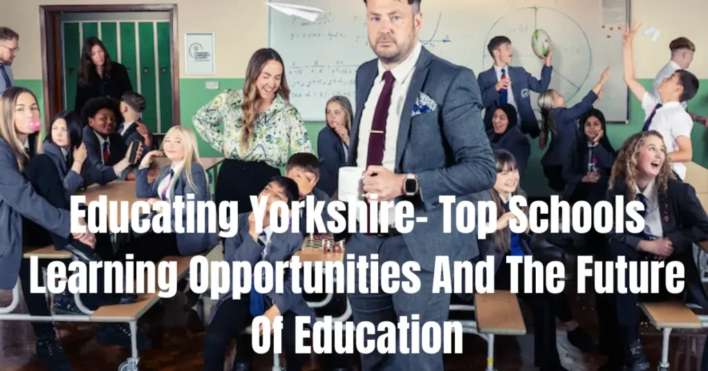 educating yorkshire top schools learning opportunities and the future of education