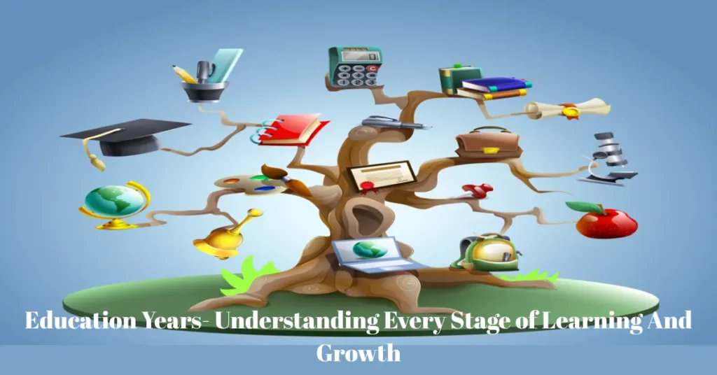 Education Years – Understanding Every Stage of Learning And Growth education years understanding every stage of learning and growth