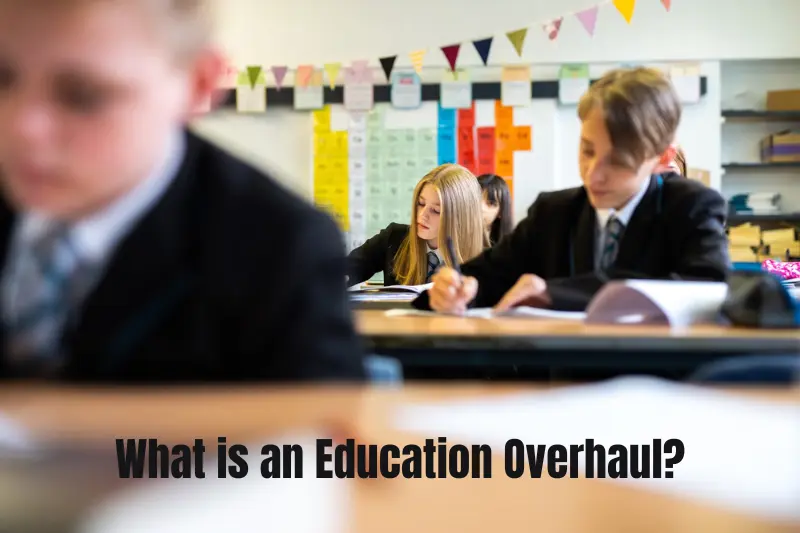 what is an education overhaul