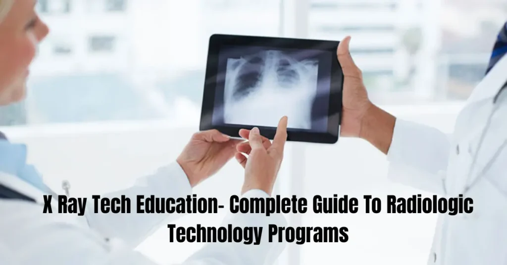 x ray tech education complete guide to radiologic technology programs